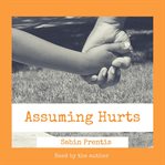 Assuming Hurts : a Novel cover image