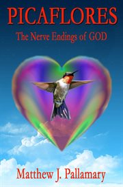 Picaflores: the nerve endings of god : The Nerve Endings of God cover image