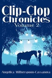 Clip-clop chronicles: volume 2 cover image