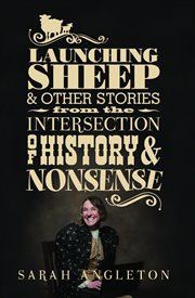 Launching sheep & other stories from the intersection of history and nonsense cover image