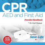 CPR, AED & First Aid : Provider Handbook cover image