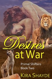 Desires at War : Primal Shifters cover image