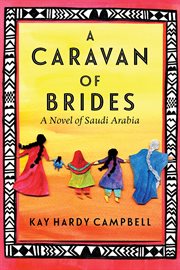 A caravan of brides : a novel of Saudi Arabia cover image