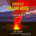 Murder at volcano house : a surfing detective mystery cover image