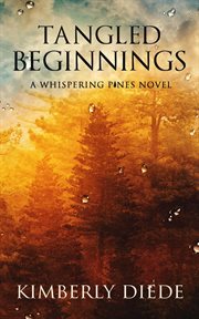 Tangled beginnings : a Whispering Pines novel cover image