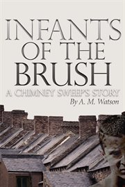 Infants of the brush : a chimney sweep's story cover image