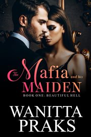 The Mafia and His Maiden : Beautiful Hell cover image