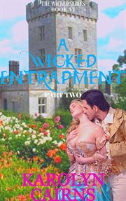 A Wicked Entrapment Part Two cover image