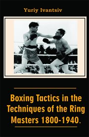 Boxing Tactics in the Techniques of the Ring Masters 1800-1940 cover image