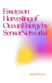 Essays on Harvesting of Ocean Energy by Sensor Networks cover image