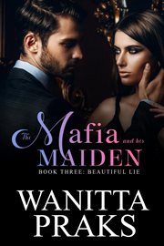The Mafia and His Maiden : Beautiful Lie cover image