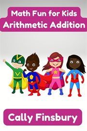 Math Fun for Kids Arithmetic Addition cover image