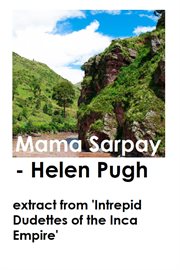 Mama Sarpay (Extract From 'Intrepid Dudettes of the Inca Empire') : Intrepid Dudettes, #3 cover image