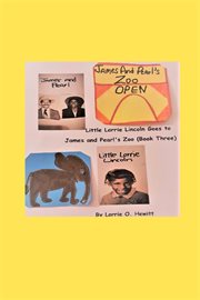 Little Lorrie Lincoln Goes to James and Pearl's Zoo cover image