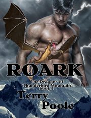 Roark, the Dragons of Thunderbird Mountain cover image
