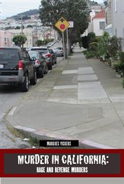 Murder in California : Rage and Revenge Murders cover image