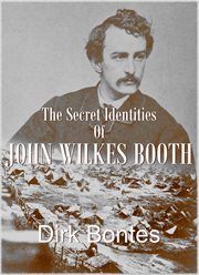 The Secret Identities of John Wilkes Booth cover image