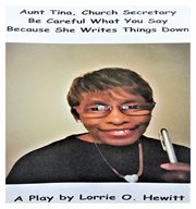 Aunt Tina, Church Secretary Be Careful What You Say Because She Writes Things Down cover image