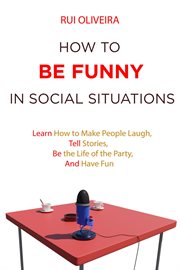 How to Be Funny in Social Situations cover image