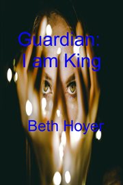 Guardian: I Am King Book Two cover image