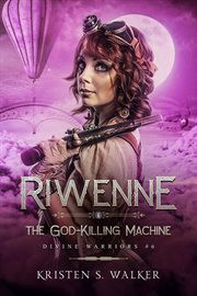 Riwenne & the God-Killing Machine cover image