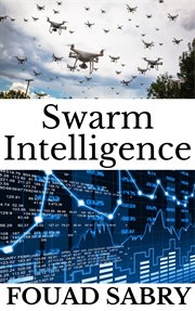 Swarm Intelligence : a brain of brains : One Billion Knowledgeable cover image