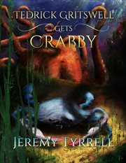 Tedrick Gritswell Gets Crabby cover image