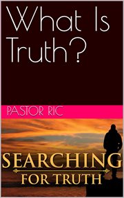 What Is Truth? cover image