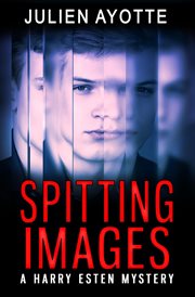 Spitting Images: A Harry Esten Mystery cover image