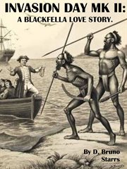 Invasion Day Mk II: A Blackfella Love Story cover image