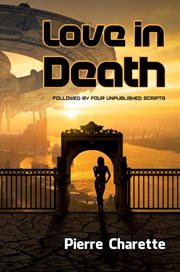 Love in death (followed by four unpublished scripts) cover image