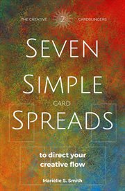 Seven Simple Card Spreads to Direct Your Creative Flow cover image
