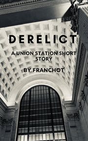 Derelict: A Union Station Short Story cover image