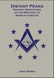 Distant Peaks : Masonic Meditations on the Writings of Marcus Aurelius cover image