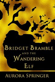Bridget Bramble and the Wandering Elf cover image