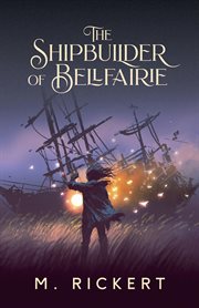 The Shipbuilder of Bellfairie cover image