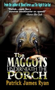 The Maggots Underneath the Porch cover image