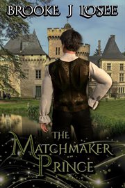 The Matchmaker Prince: A Fantasy Romance Novella cover image