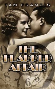 The Flapper Affair : A 1920s Time Travel Murder Mystery Paranormal Romance cover image