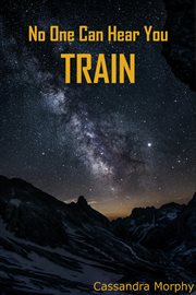 No One Can Hear You Train cover image