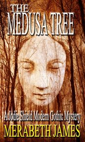 The Medusa Tree : Jodie Shield Modern Gothic Mystery cover image