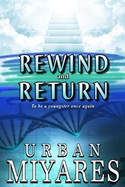 Rewind and Return - to Be a Youngster Once Again cover image