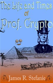 The Life and Times of Professor Crypto cover image