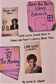 Little Lorrie Lincoln Goes to James and Pearl's Library cover image