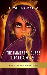The Beginning of the End : Immortal Curse Trilogy cover image
