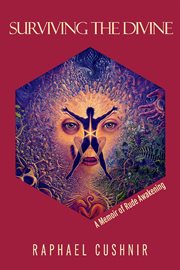 Surviving the Divine : A Memoir of Rude Awakening cover image