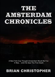 The Amsterdam Chronicles : Trilogy cover image