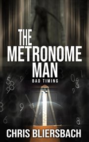 The Metronome Man : Bad Timing (A Serial Killer Thriller) cover image