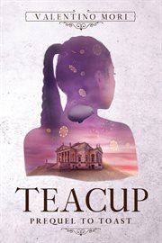 Teacup: prequel to toast cover image