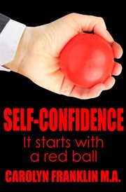 Self-Confidence : It Starts With a Red Ball cover image